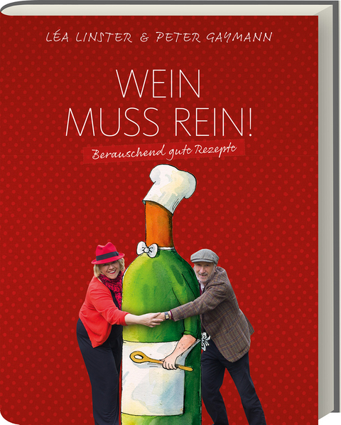 Wein muss rein! - Léa Linster, Peter Gaymann