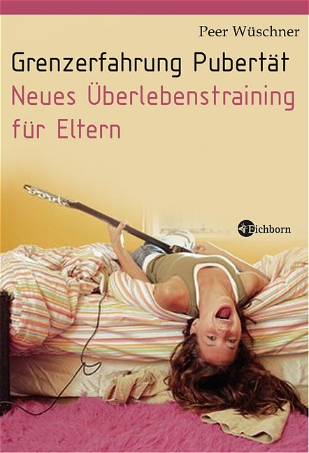 Grenzerfahrung Pubertät - Peer Wüschner