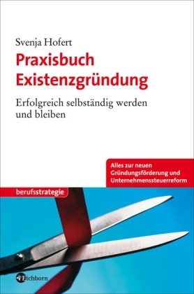 Praxisbuch Existenzgr&uuml;ndung - Svenja Hofert