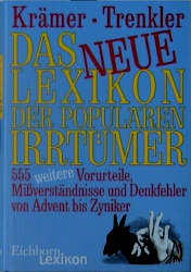 Das neue Lexikon der popul&auml;ren Irrt&uuml;rmer - Walter Kr&auml;mer, G&ouml;tz Trenkler