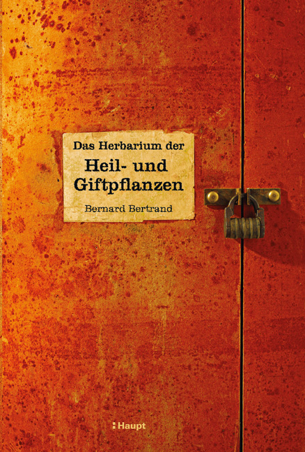 Das Herbarium der Heil- und Giftpflanzen - Bernard Bertrand