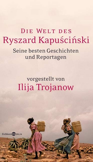 Die Welt des Ryszard Kapuscinski