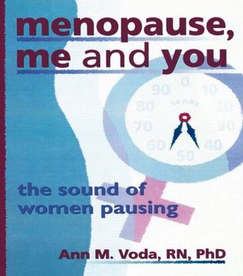 Menopause, Me and You - Ellen Cole, Esther D Rothblum, Ann M Voda