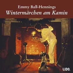 Winterm&auml;rchen am Kamin - Emmy Ball-Hennings
