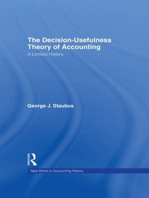 The Decision Usefulness Theory of Accounting - George J. Staubus