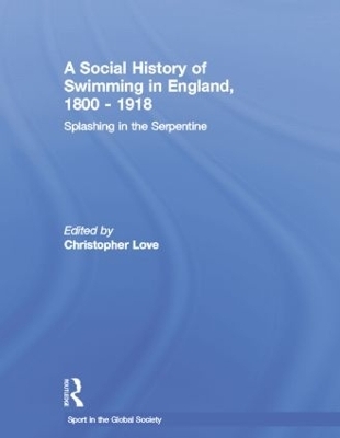 A Social History of Swimming in England, 1800 &ndash; 1918 - 