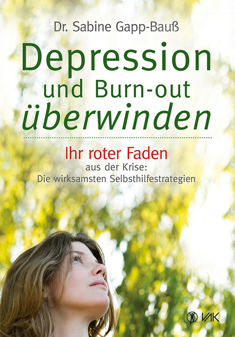 Depression und Burn-out &uuml;berwinden - Dr. Sabine Gapp-Bau&szlig;