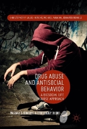 Drug Abuse and Antisocial Behavior - Christopher P. Salas-Wright, Michael G. Vaughn, Jennifer M. Reingle González