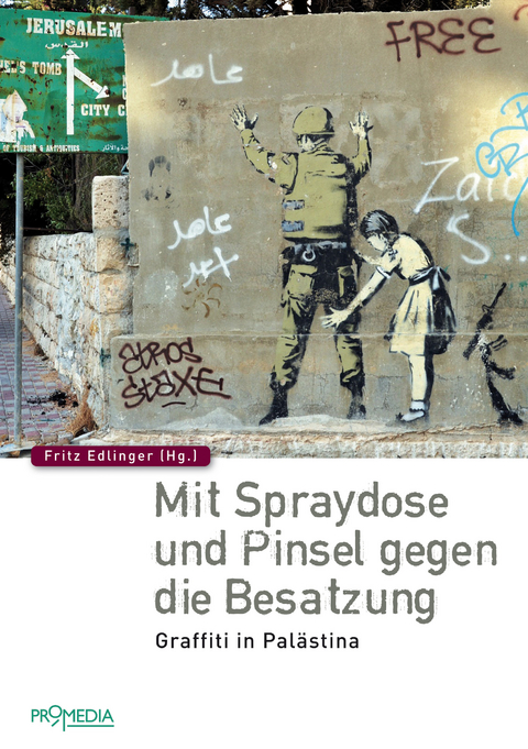 Mit Spraydose und Pinsel gegen die Besatzung - 