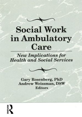 Social Work in Ambulatory Care - Gary Rosenberg