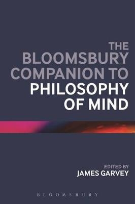 The Bloomsbury Companion to Philosophy of Mind - 