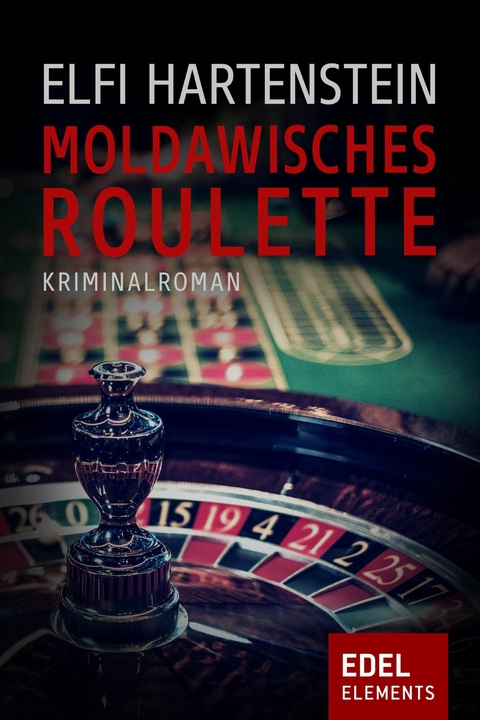 Moldawisches Roulette - Elfi Hartenstein