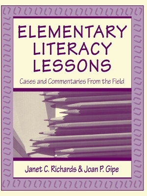 Elementary Literacy Lessons - Janet C. Richards, Joan P. Gipe