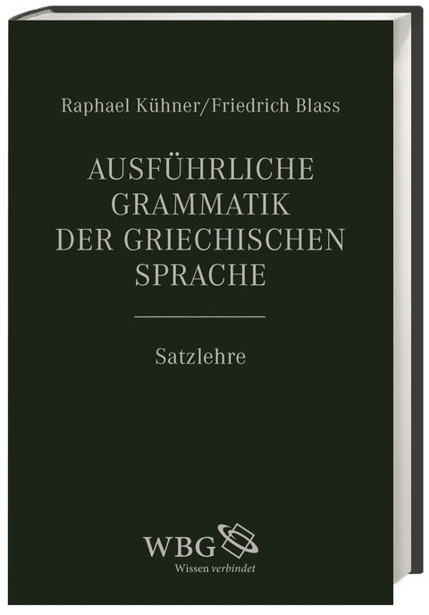 Ausf&uuml;hrliche Grammatik der griechischen Sprache (Band II) - Raphael K&uuml;hner