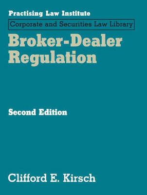 Broker Dealer Regulation 4 Volume Set - Clifford Kirsch