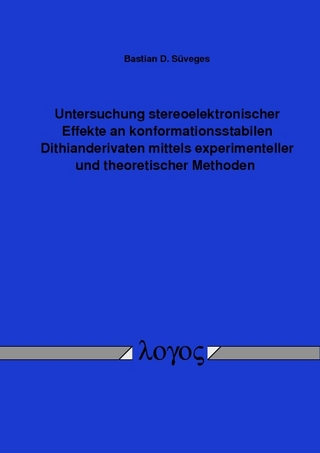 Untersuchung stereoelektronischer Effekte an konformationsstabilen Dithianderivaten mittels experimenteller und theoretischer Methoden