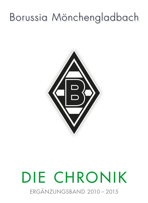Borussia M&ouml;nchengladbach: Die Chronik - Markus Aretz, Michael Lessenich