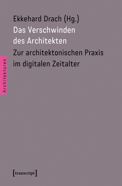 Das Verschwinden des Architekten - 