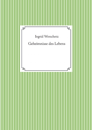 Geheimnisse des Lebens