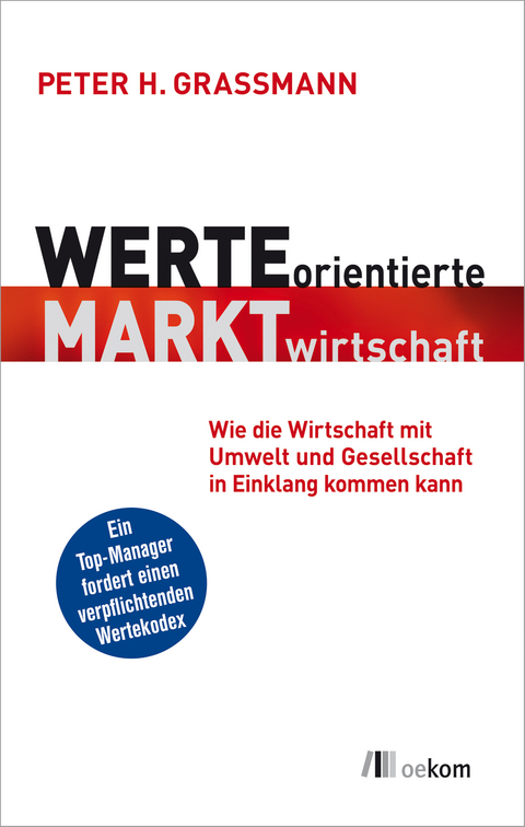Werteorientierte Marktwirtschaft - Peter H. Grassmann