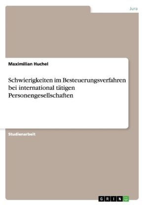 Schwierigkeiten im Besteuerungsverfahren bei international tätigen Personengesellschaften