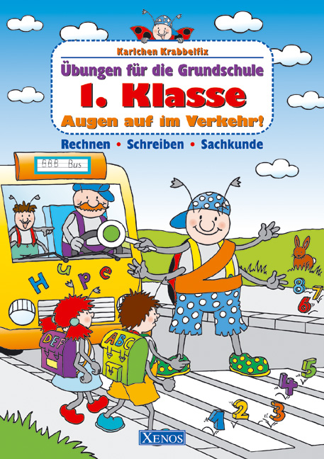 Karlchen Krabbelfix / 1. Klasse. Augen auf im Verkehr! - Ulrike Pohlmann