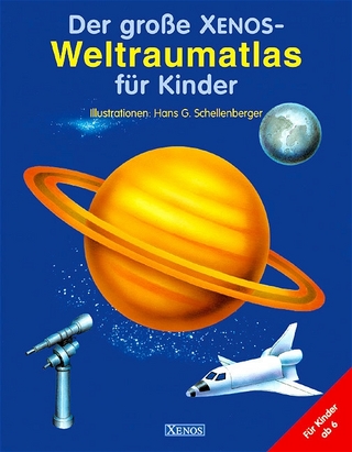 Der grosse Xenos-Weltraumatlas für Kinder