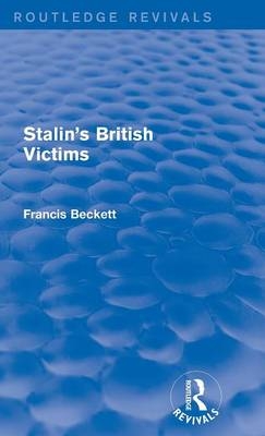 Stalin's British Victims - Francis Beckett