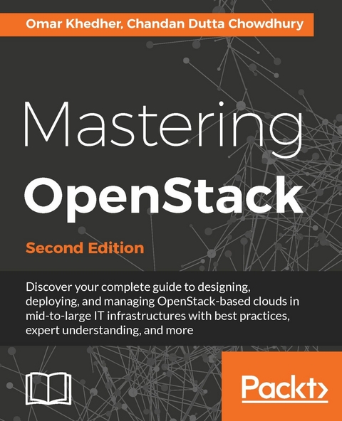 Mastering OpenStack - Second Edition -  Chowdhury Chandan Dutta Chowdhury,  Khedher Omar Khedher