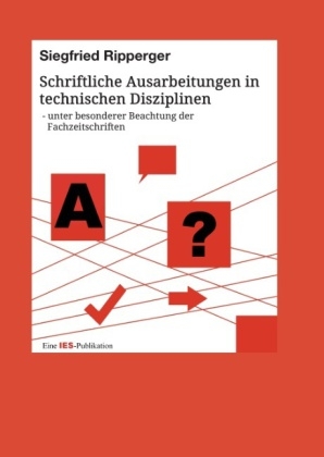 Schriftliche Ausarbeitungen in technischen Disziplinen - Siegfried Ripperger