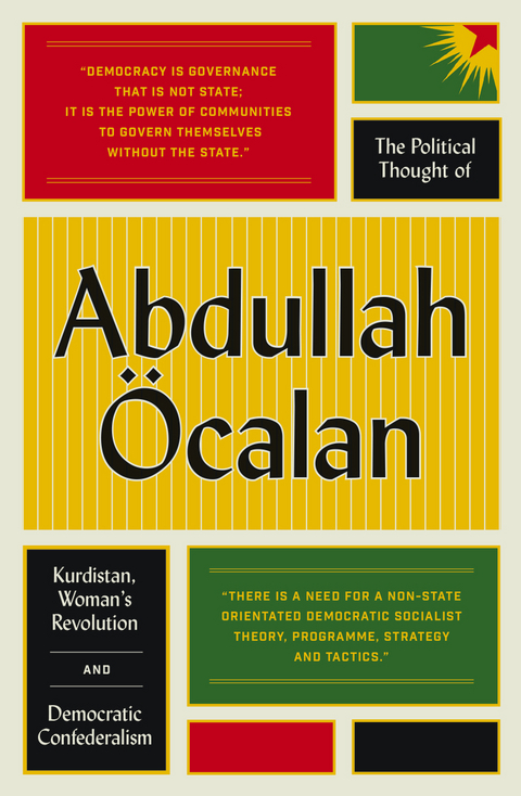 The Political Thought of Abdullah &Ouml;calan - Abdullah &Ouml;calan