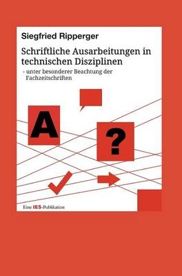 Schriftliche Ausarbeitungen in technischen Disziplinen - Siegfried Ripperger