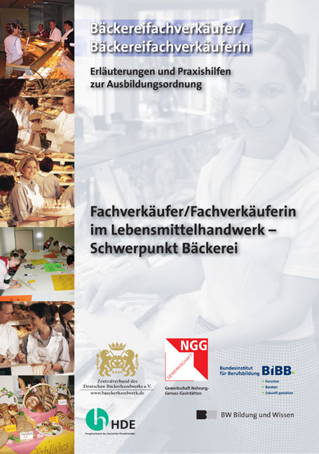 B&auml;ckereifachverk&auml;ufer/in - Fachverk&auml;ufer/in im Lebensmittelhandwerk - Schwerpunkt B&auml;ckerei