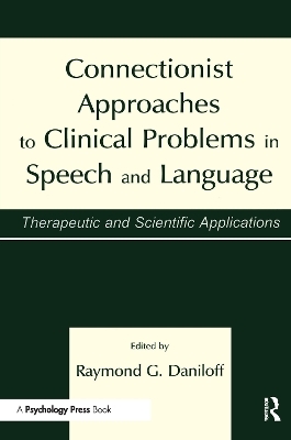 Connectionist Approaches To Clinical Problems in Speech and Language