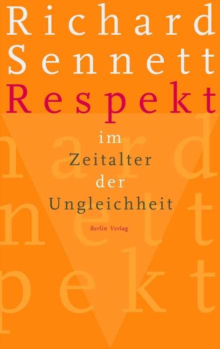Respekt im Zeitalter der Ungleichheit - Richard Sennett