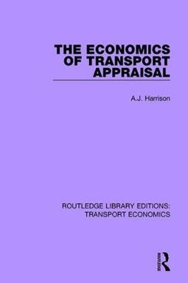 Economics of Transport Appraisal -  A.J. Harrison