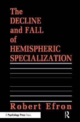 The Decline and Fall of Hemispheric Specialization - Robert Efron