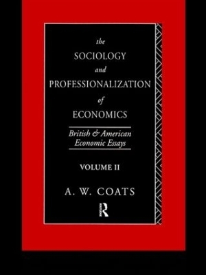 The Sociology and Professionalization of Economics - A. W. Bob Coats