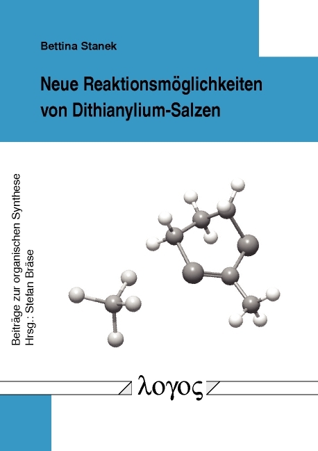 Neue Reaktionsm&ouml;glichkeiten von Dithianylium-Salzen - Bettina Stanek