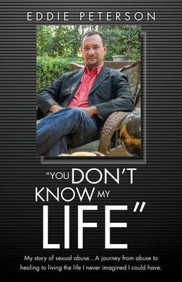 "You Don't Know My Life" - Eddie Peterson