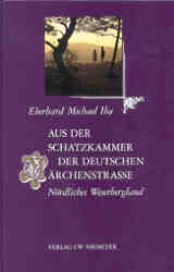 Aus der Schatzkammer der deutschen M&auml;rchenstrasse. N&ouml;rdliches Weserbergland - Eberhard M Iba