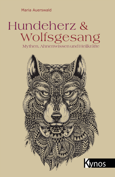 Hundeherz und Wolfsgesang - Maria Auerswald