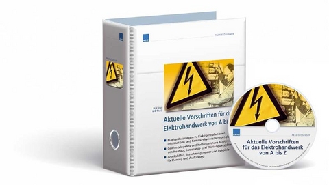 Aktuelle Vorschriften f&uuml;r das Elektrohandwerk von A bis Z - 