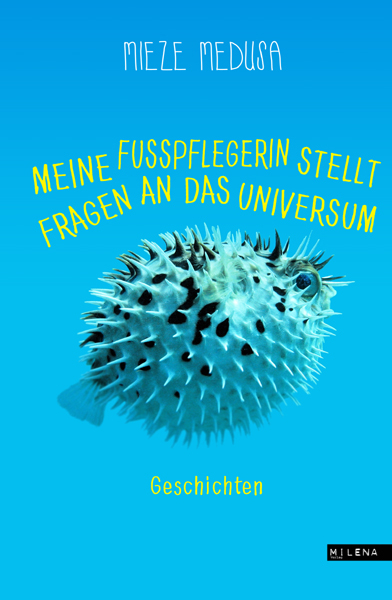 Meine Fu&szlig;pflegerin stellt Fragen an das Universum - Mieze Medusa