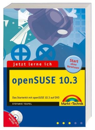 Jetzt lerne ich openSUSE 10.3 - Stefanie Teufel