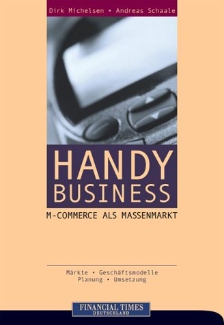 Handy Business: M-Commerce als Massenmarkt - Andreas Schaale, Dirk Michelsen