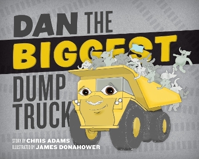 Dan the Biggest Dump Truck - Chris Adams