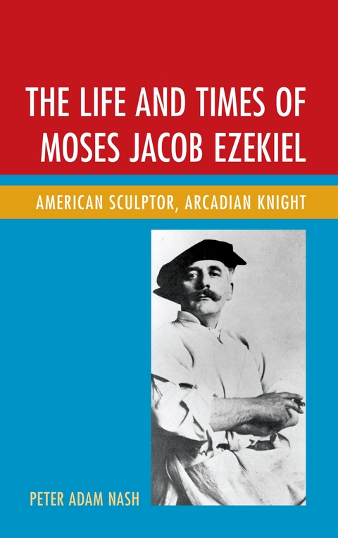 Life and Times of Moses Jacob Ezekiel -  Peter Adam Nash