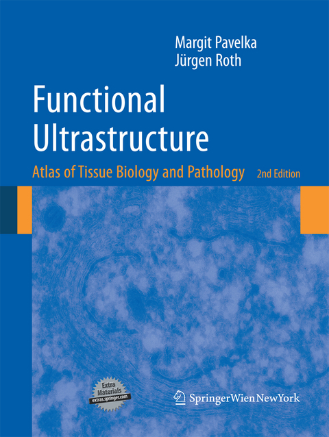 Functional Ultrastructure - Margit Pavelka, J&uuml;rgen Roth