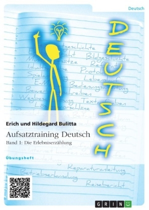 Aufsatztraining Deutsch - Band 1: Die Erlebniserz&Atilde;&curren;hlung - Erich Bulitta, Hildegard Bulitta